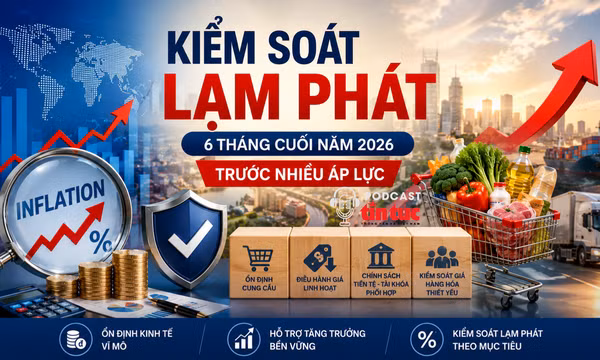 Áp lực kiểm soát lạm phát 6 tháng cuối năm 2026