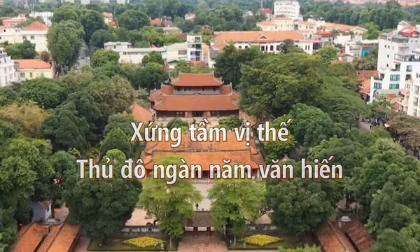 Thông điệp lịch sử: Xứng tầm vị thế Thủ đô ngàn năm văn hiến