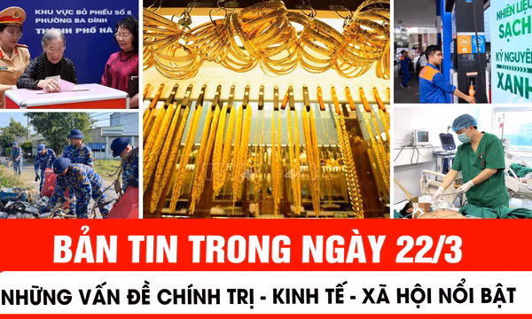 Bản tin trong nước tổng hợp ngày 22/3