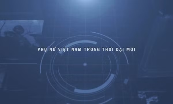 Thông điệp lịch sử: Phụ nữ Việt Nam trong thời đại mới