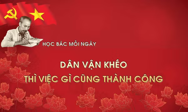Học Bác mỗi ngày: Dân vận khéo thì việc gì cũng thành công