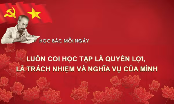 Học Bác mỗi ngày: Luôn coi học tập là quyền lợi, là trách nhiệm và nghĩa vụ của mình