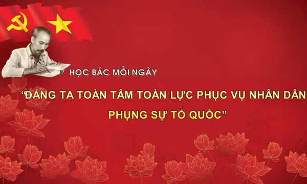 Học Bác mỗi ngày: 'Đảng ta toàn tâm toàn lực phục vụ nhân dân, phụng sự tổ quốc'