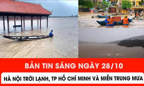 Bản tin sáng ngày 28/10: Hà Nội trời lạnh, TP Hồ Chí Minh và miền Trung mưa