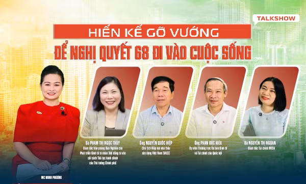 Talk show: Hiến kế gỡ vướng để Nghị quyết 68 đi vào cuộc sống