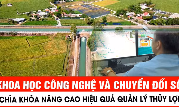 Khoa học công nghệ và chuyển đổi số - chìa khóa nâng cao hiệu quả quản lý thủy lợi