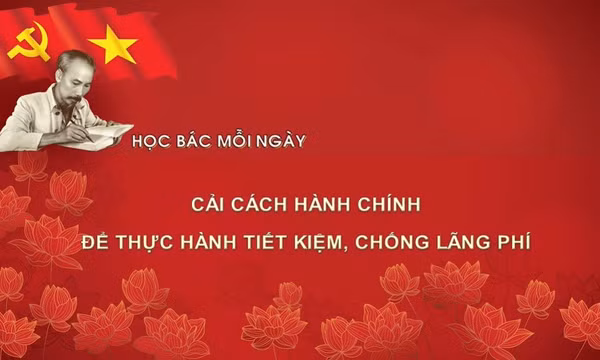 Học Bác mỗi ngày: Cải cách hành chính để thực hành tiết kiệm, chống lãng phí