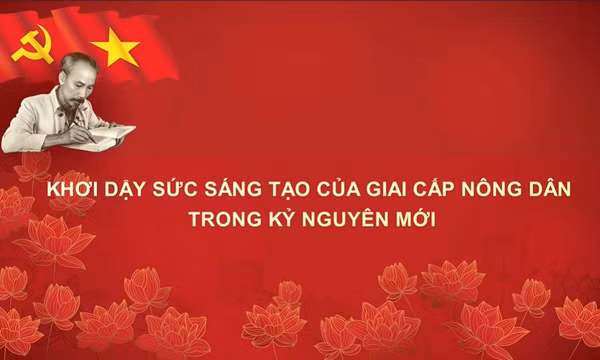 Khơi dậy sức sáng tạo của giai cấp nông dân trong kỷ nguyên mới