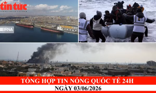 Tổng hợp tin nóng quốc tế 24h - Ngày 3/6/2026
