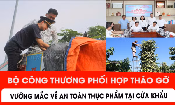 Bộ Công Thương phối hợp tháo gỡ vướng mắc về an toàn thực phẩm tại cửa khẩu