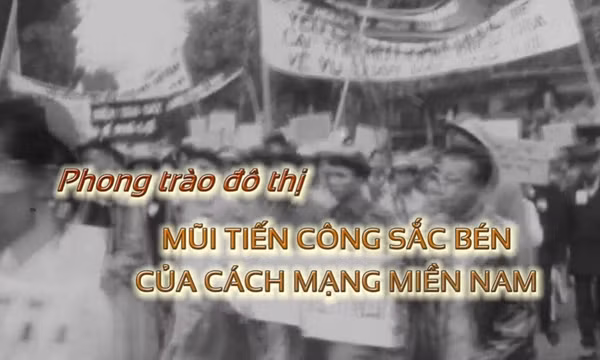 Thông điệp lịch sử: Phong trào đô thị - mũi tiến công sắc bén của cách mạng miền Nam