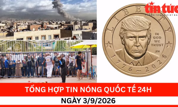 Tổng hợp tin nóng quốc tế 24h - Ngày 3/9/2026
