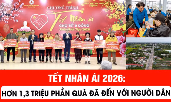 Tết Nhân ái 2026: Hơn 1,3 triệu phần quà đã đến với người dân