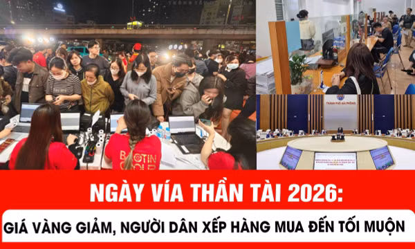 Ngày vía Thần Tài 2026: Giá vàng giảm, người dân xếp hàng mua đến tối muộn