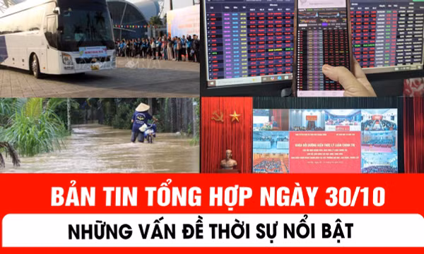 Những vấn đề thời sự nổi bật trong ngày 30/10