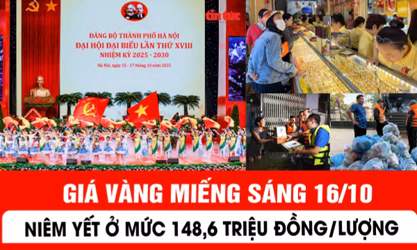 Thông tin nổi bật của báo Tin tức và Dân tộc ngày 16/10.