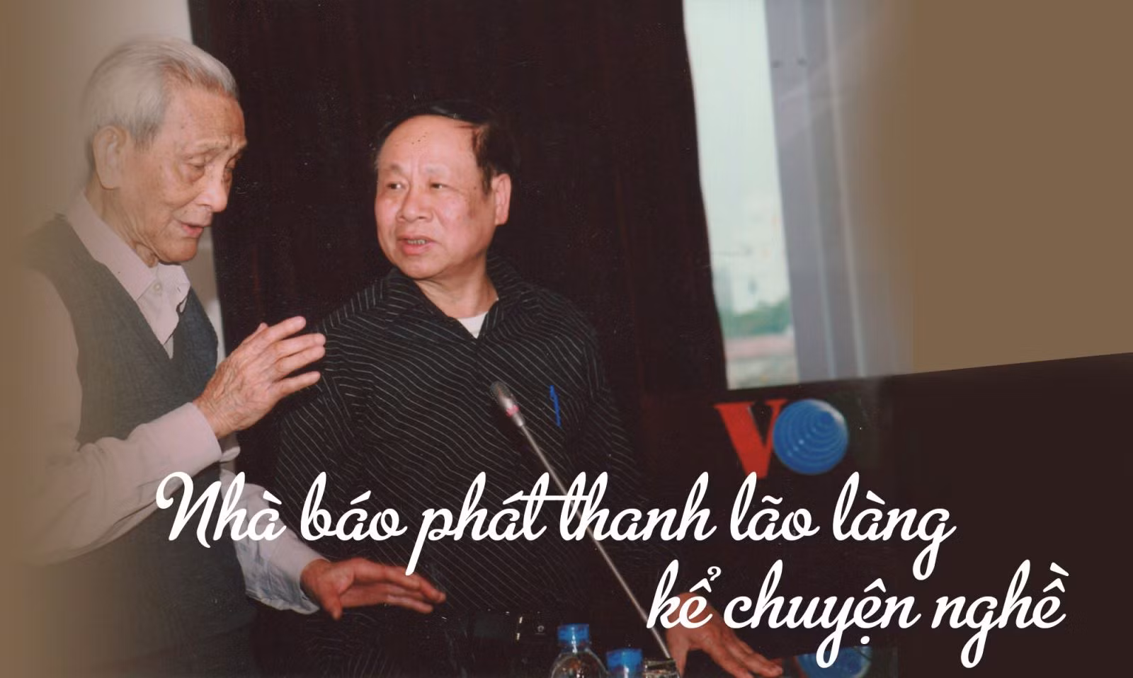 Nhà báo phát thanh lão làng kể chuyện nghề
