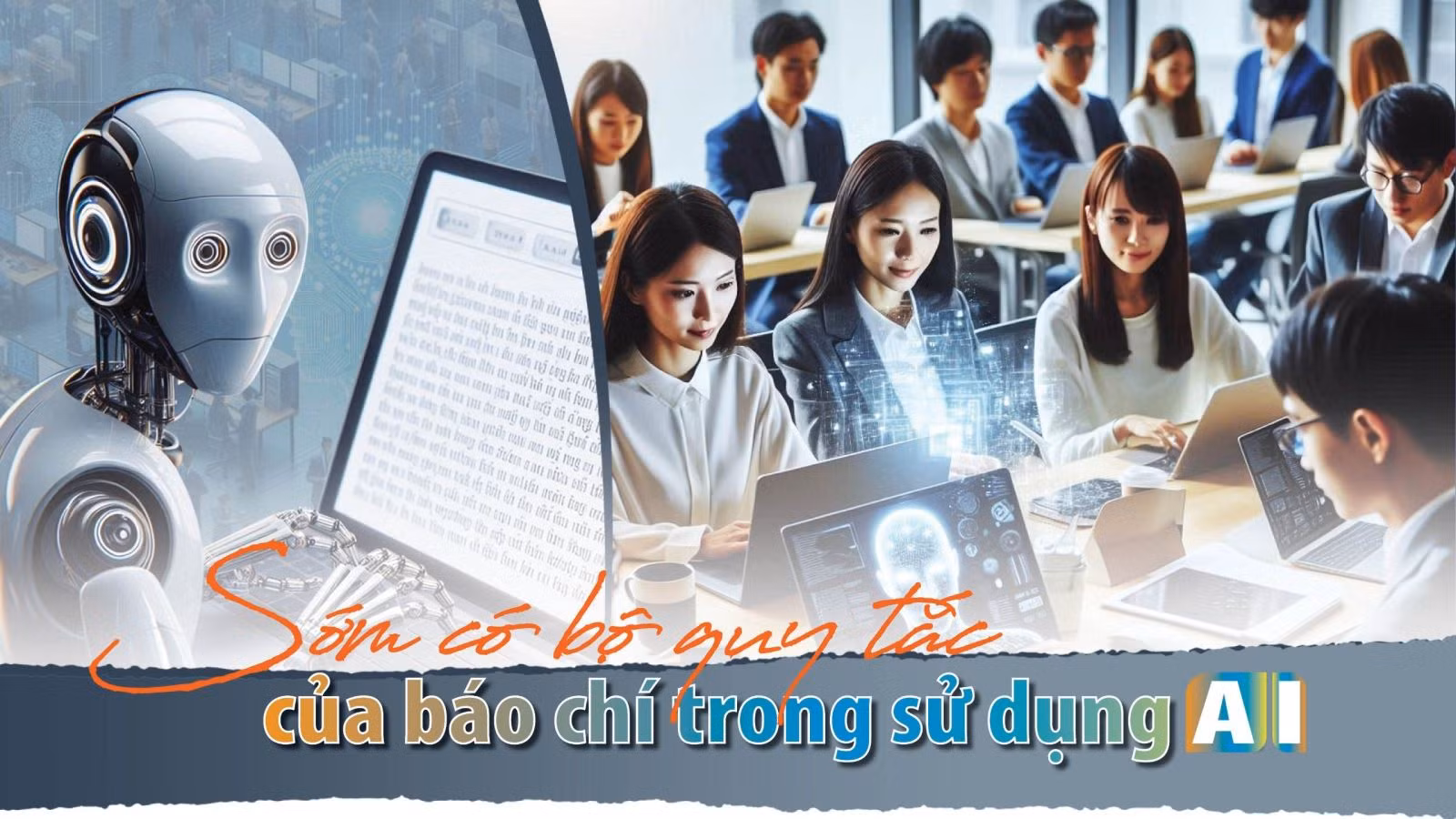Sớm có bộ quy tắc của báo chí trong sử dụng AI