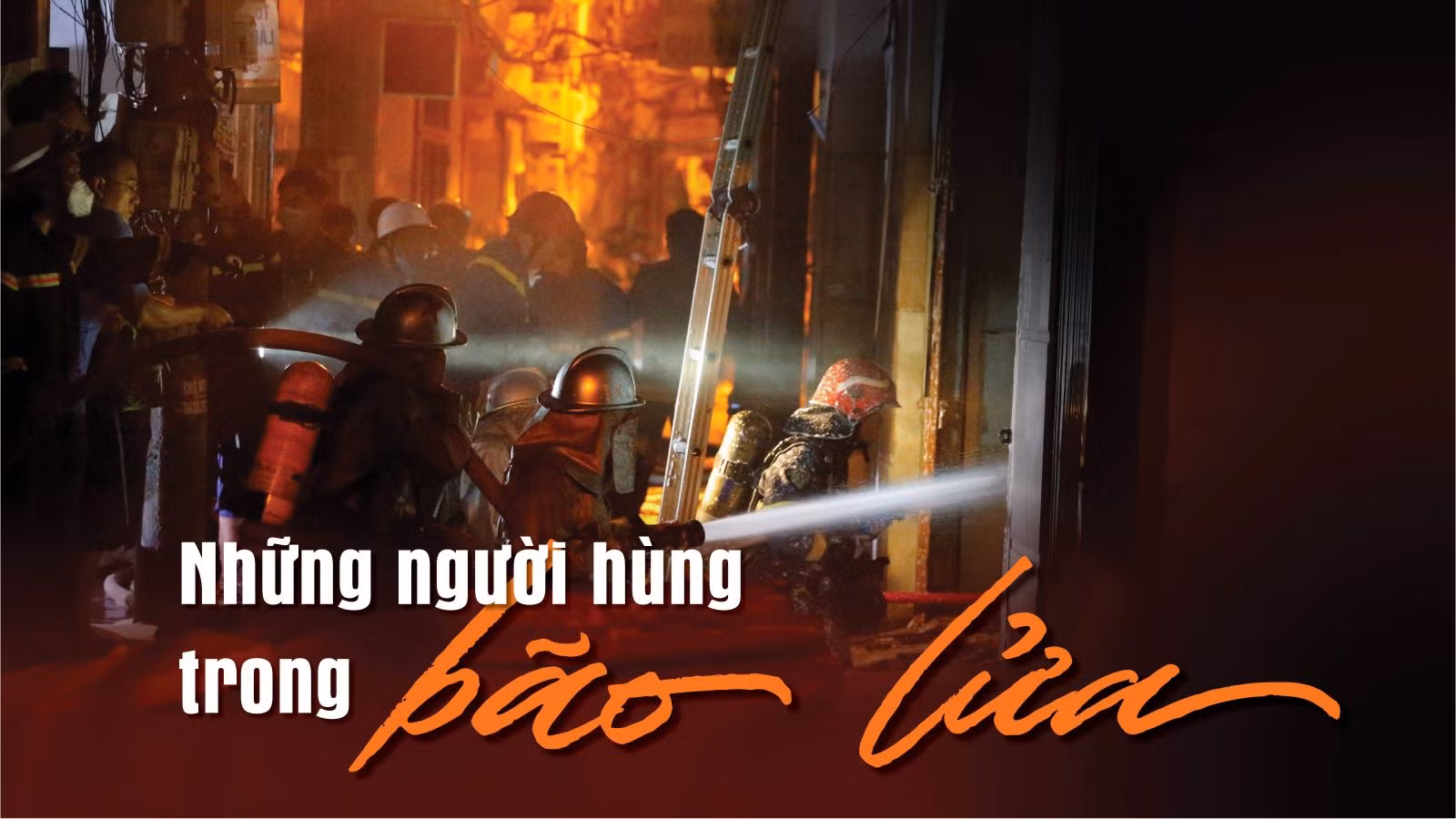 Những người hùng trong bão lửa