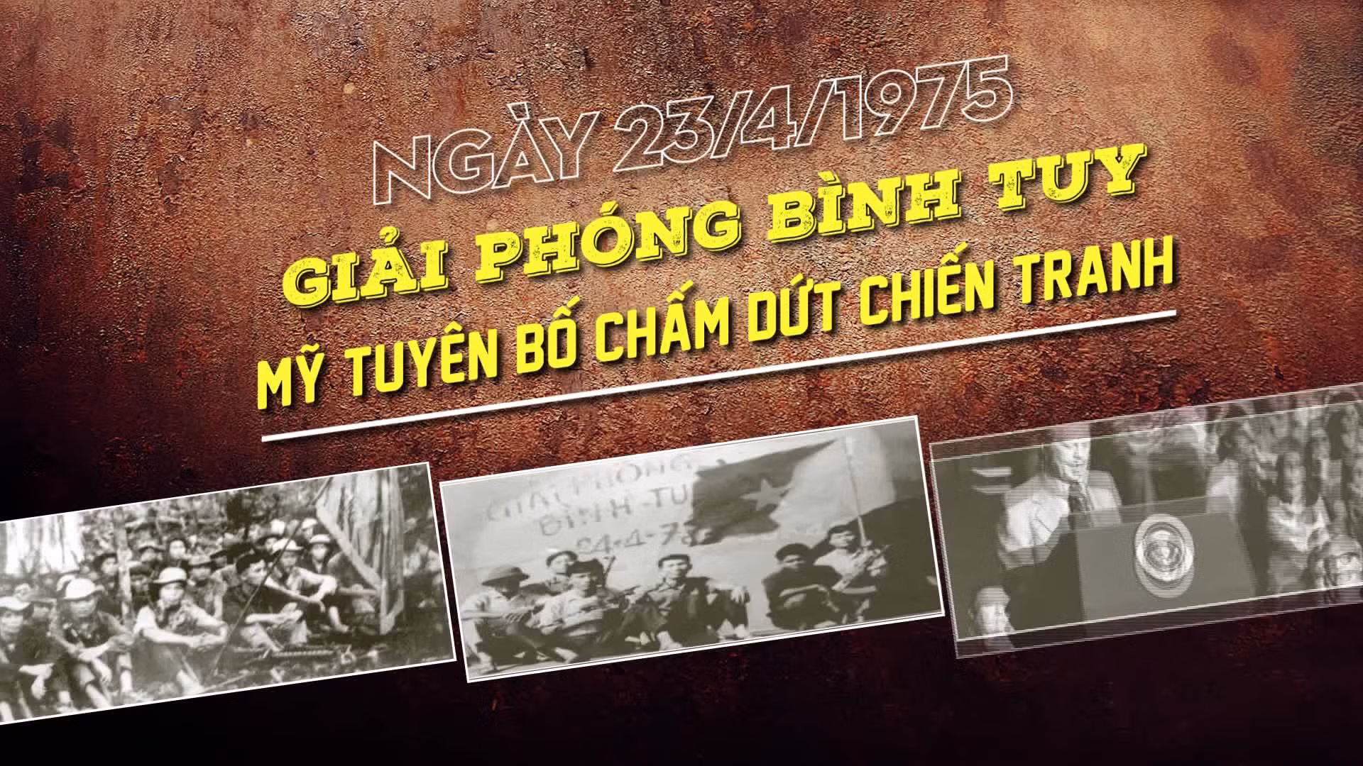 23/04/1975: Giải phóng Bình Tuy - Mỹ tuyên bố chấm dứt chiến tranh