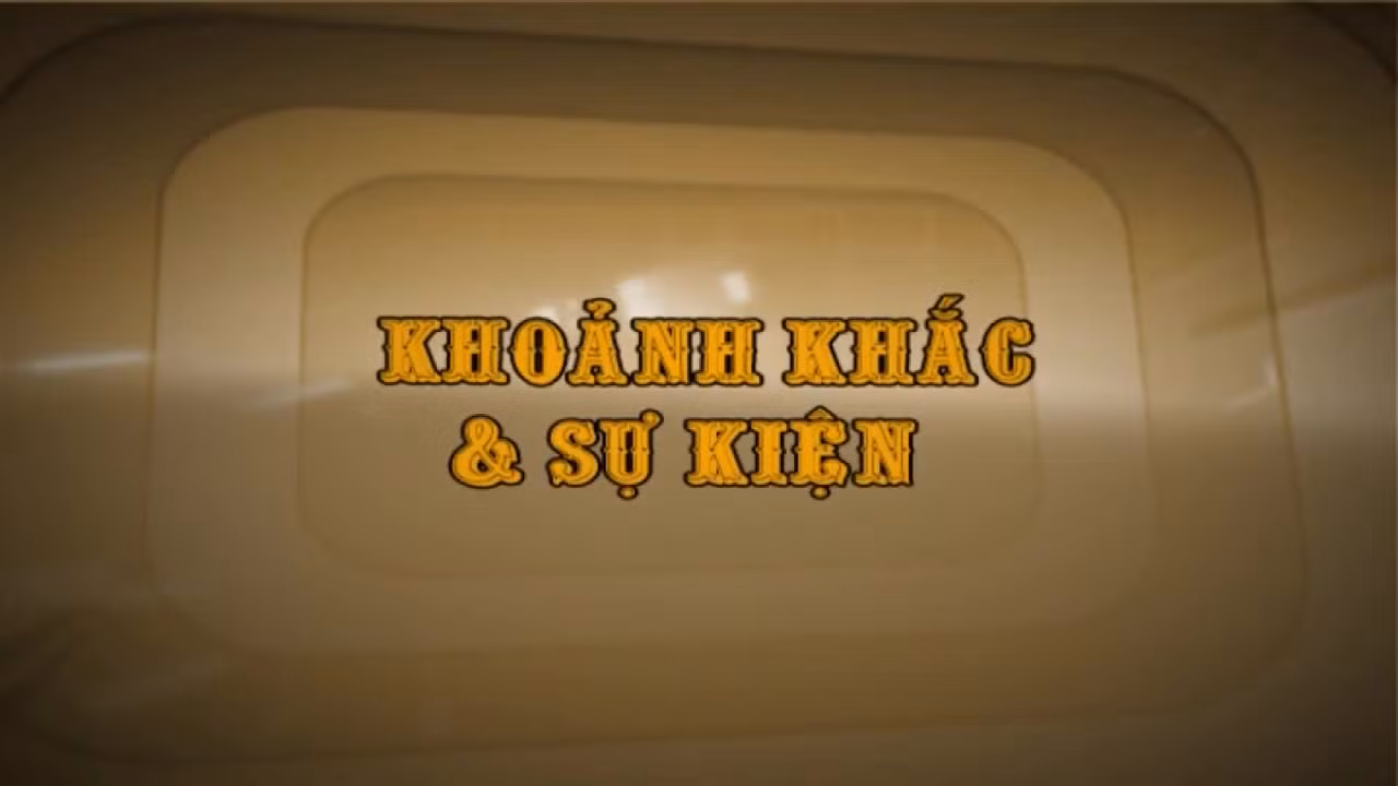 Khoảnh khắc & sự kiện ngày 27/5