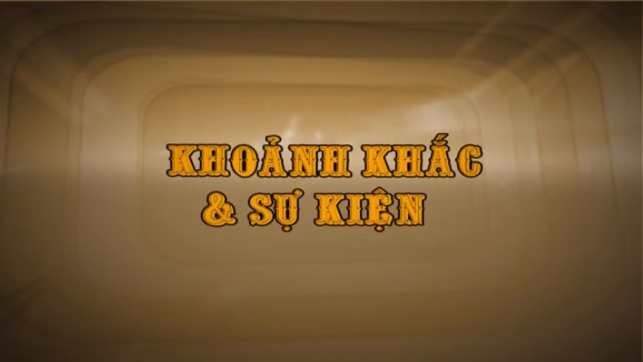 Khoảnh khắc & sự kiện ngày 12/7