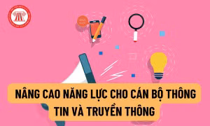 Nâng cao năng lực cho cán bộ thông tin - truyền thông trong thực hiện chương trình mục tiêu quốc gia giảm nghèo bền vững