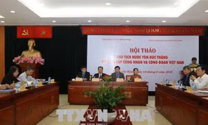 Hội thảo “Chủ tịch Tôn Đức Thắng với giai cấp công nhân và Công đoàn Việt Nam”