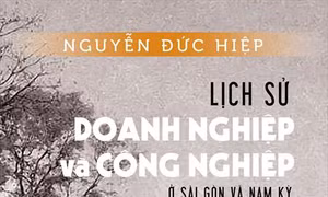 Tọa đàm "Lịch sử doanh nghiệp và công nghiệp ở Sài Gòn và Nam Kỳ"