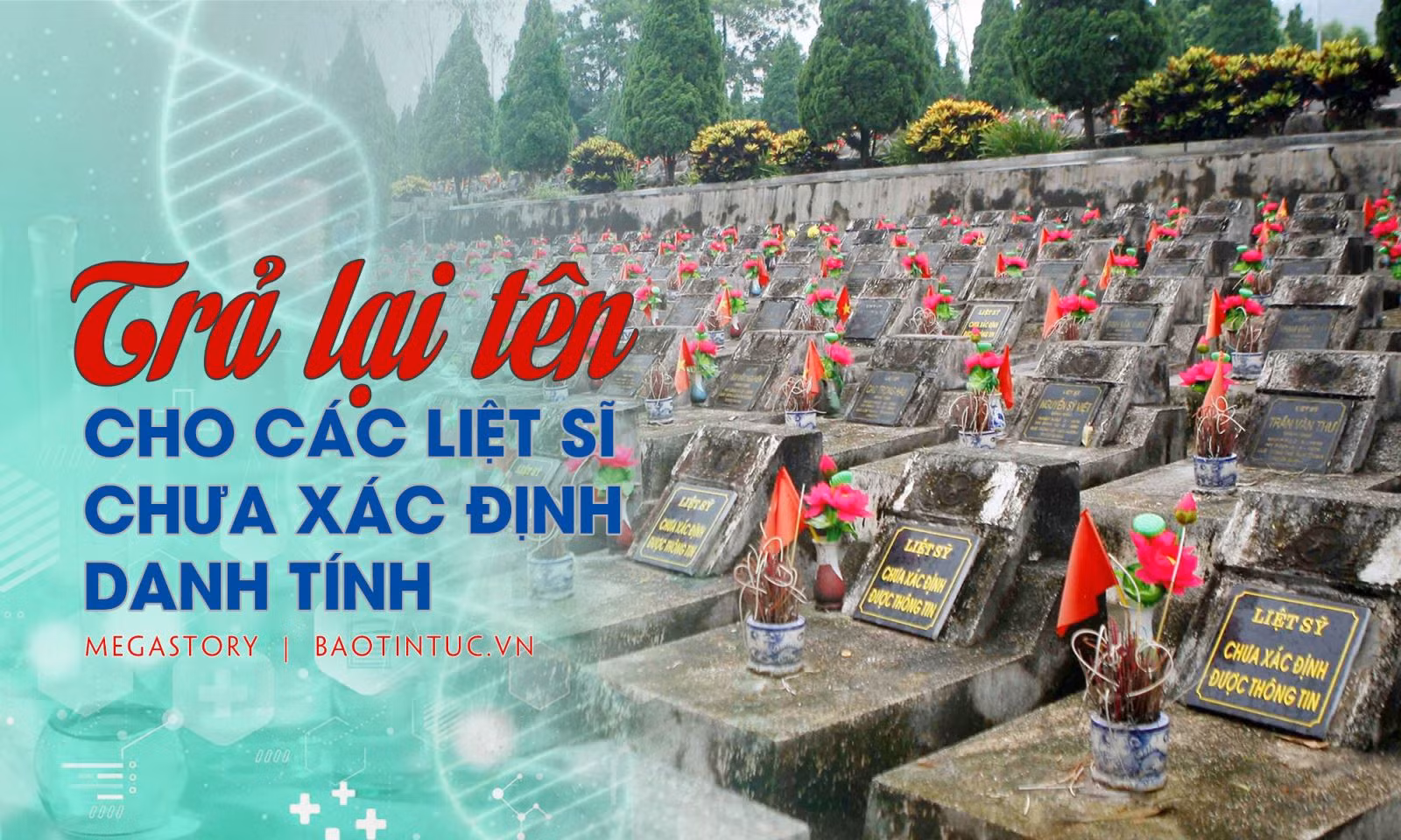 ‘Trả lại tên’ cho các liệt sĩ chưa xác định danh tính