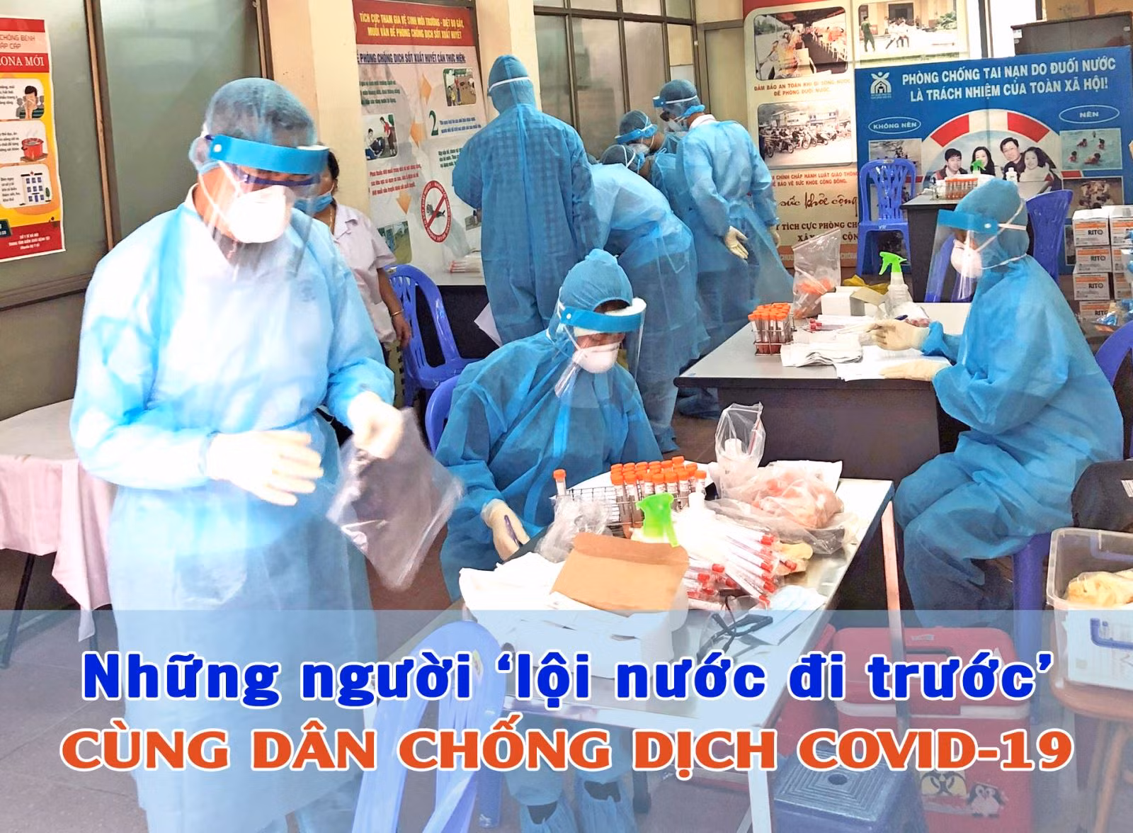 Những người ‘lội nước đi trước’ cùng dân chống dịch COVID-19