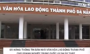 Thực hư việc Đà Nẵng bán nhà văn hóa cho DN Trung Quốc
