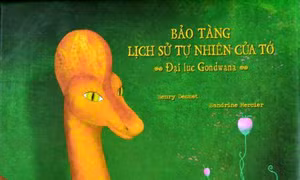 "Bảo tàng lịch sử tự nhiên của tớ - Đại lục Gondwana"