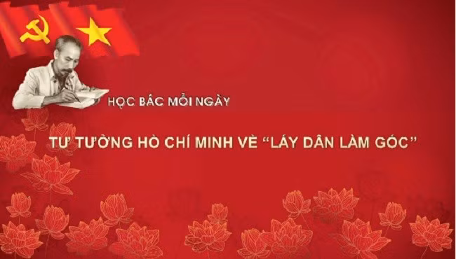 Học Bác mỗi ngày: Tư tưởng Hồ Chí Minh về 'lấy dân làm gốc'