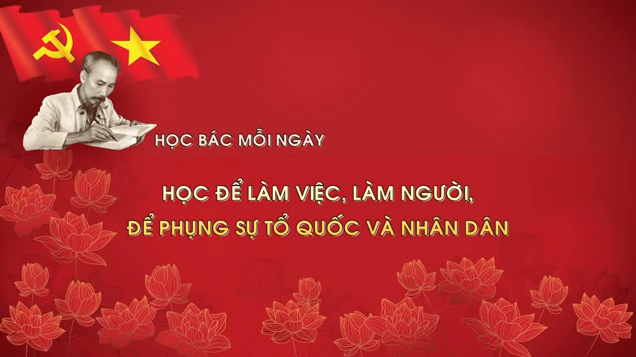 Học Bác mỗi ngày: Học để làm việc, làm người, để phụng sự Tổ quốc và nhân dân