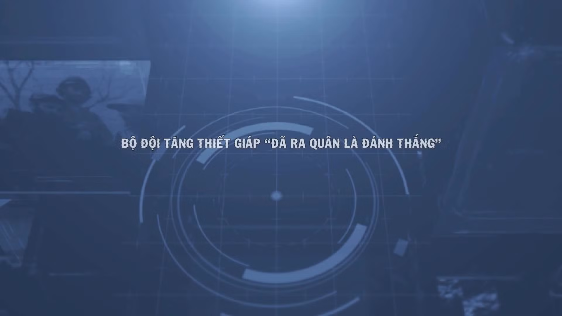Học Bác mỗi ngày : Bộ đội tăng thiết giáp 'đã ra quân là đánh thắng'