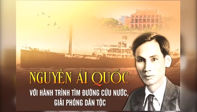 Thông điệp lịch sử: Nguyễn Ái Quốc với hành trình tìm đường cứu nước, giải phóng dân tộc