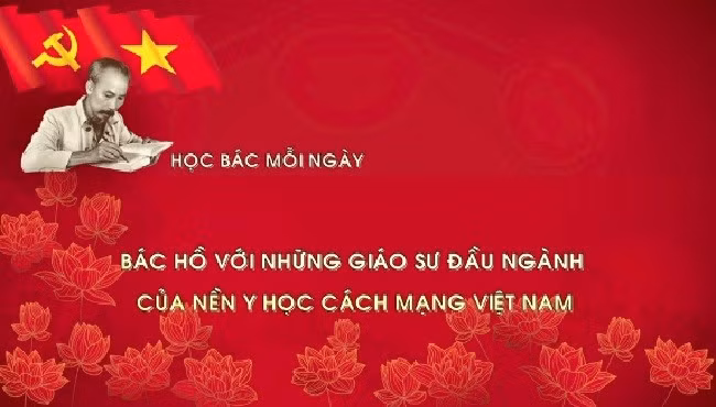 Học Bác mỗi ngày: Bác Hồ với những giáo sư đầu ngành của nền y học cách mạng Việt Nam