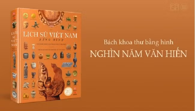 'Lịch sử Việt Nam bằng hình' - Cuốn thông sử đầu tiên bằng hình ảnh