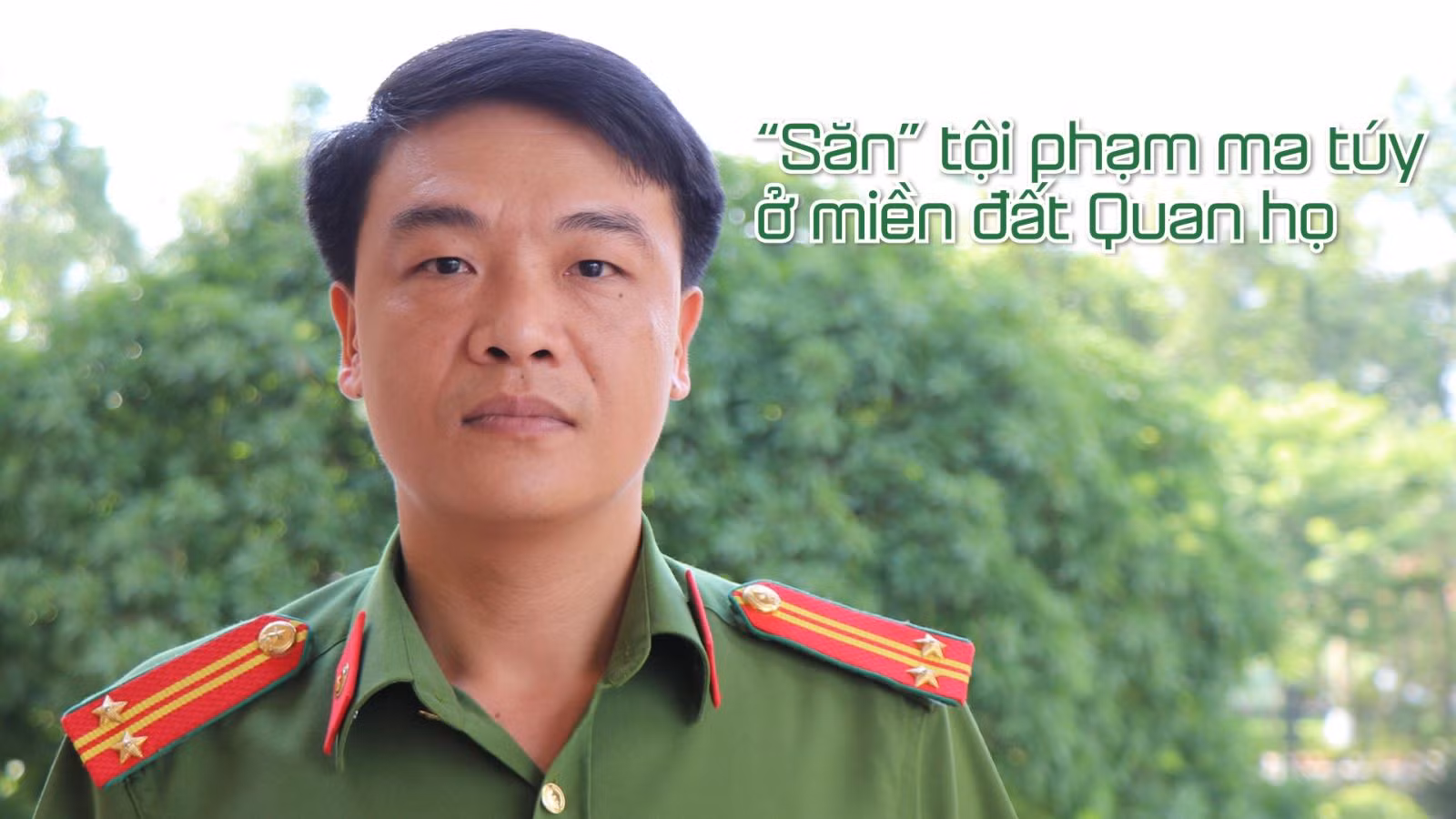 Săn tội phạm ma túy ở Bắc Ninh