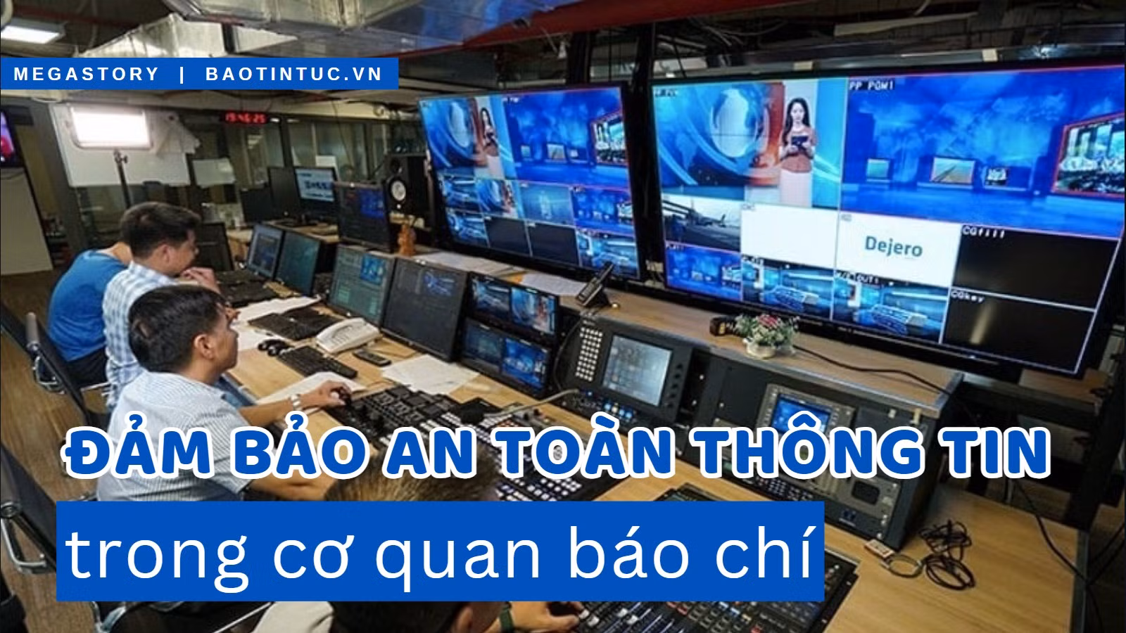 Đảm bảo an toàn thông tin trong cơ quan báo chí