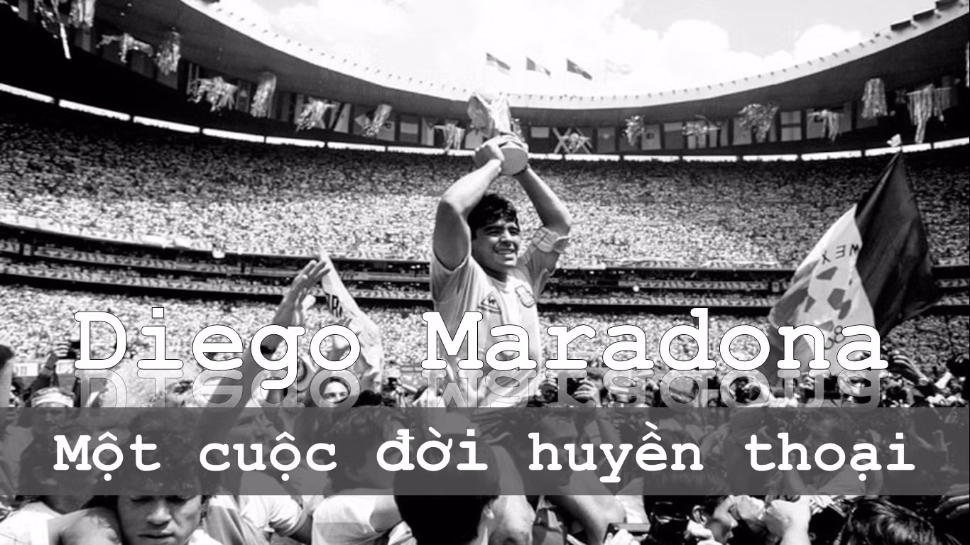 Diego Maradona: Một cuộc đời huyền thoại