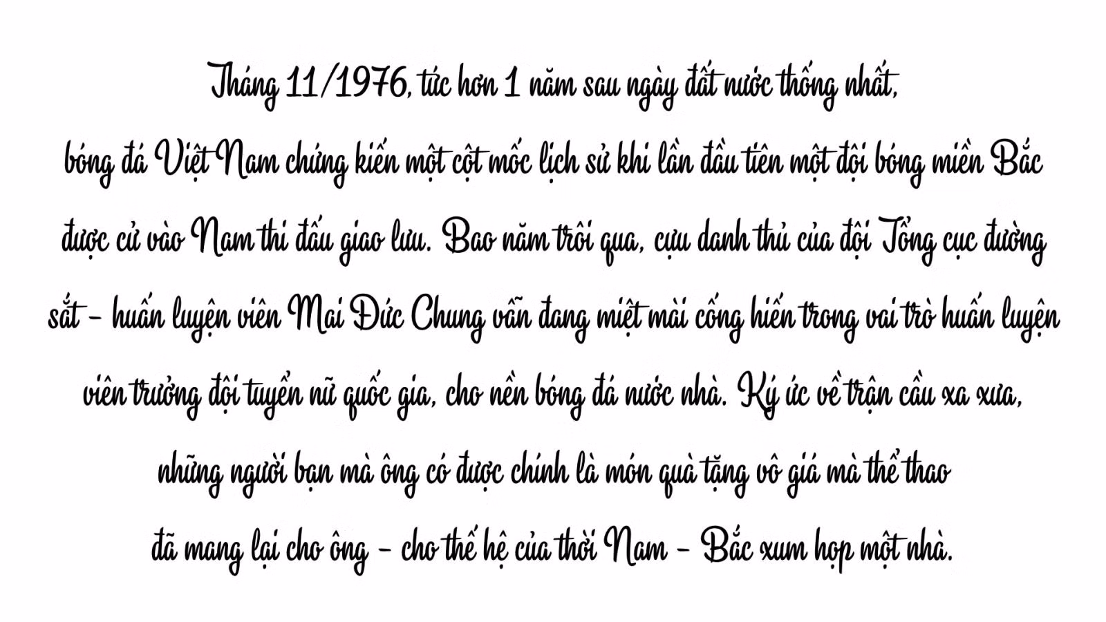 Trung phong Mai Đức Chung kể về trận cầu lịch sử đầu tiên giữa 2 miền Nam - Bắc ảnh 1