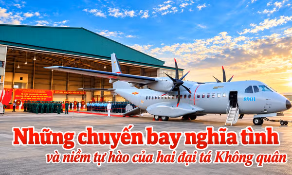 Niềm tự hào của hai đại tá không quân với những chuyến bay nghĩa tình