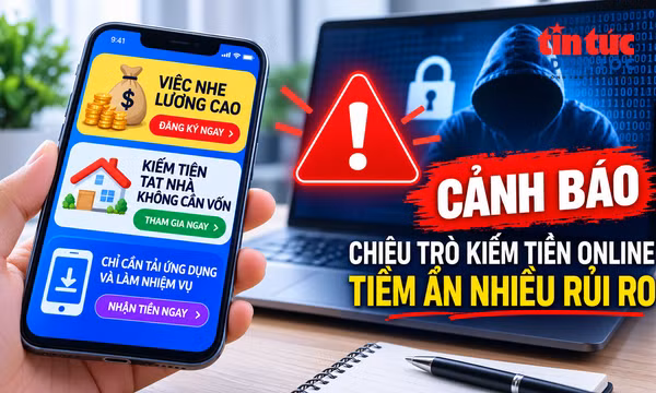 Cảnh giác lừa đảo 'việc nhẹ, lương cao' dịp cuối năm