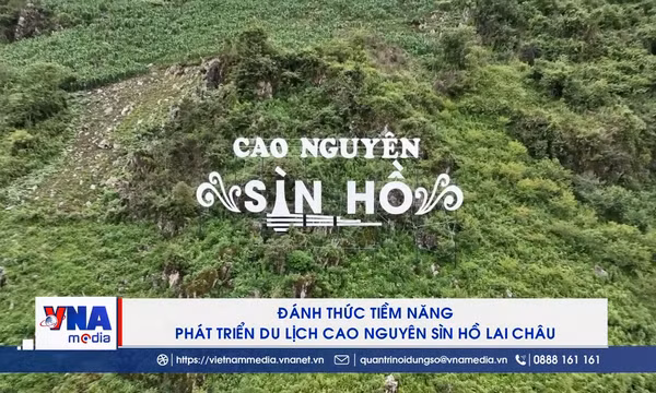 Đánh thức tiềm năng phát triển du lịch cao nguyên Sìn Hồ