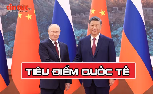 Tin tức TV: Thượng đỉnh Nga - Trung và những chuyển động mới của trật tự thế giới