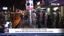 Giải quyết mâu thuẫn giữa xe ôm công nghệ và xe ôm truyền thống cần cả hai phía