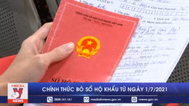 Chính thức bỏ sổ hộ khẩu giấy từ 1/7/2021