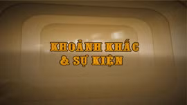 KHOẢNH KHẮC & SỰ KIỆN NGÀY 21/6